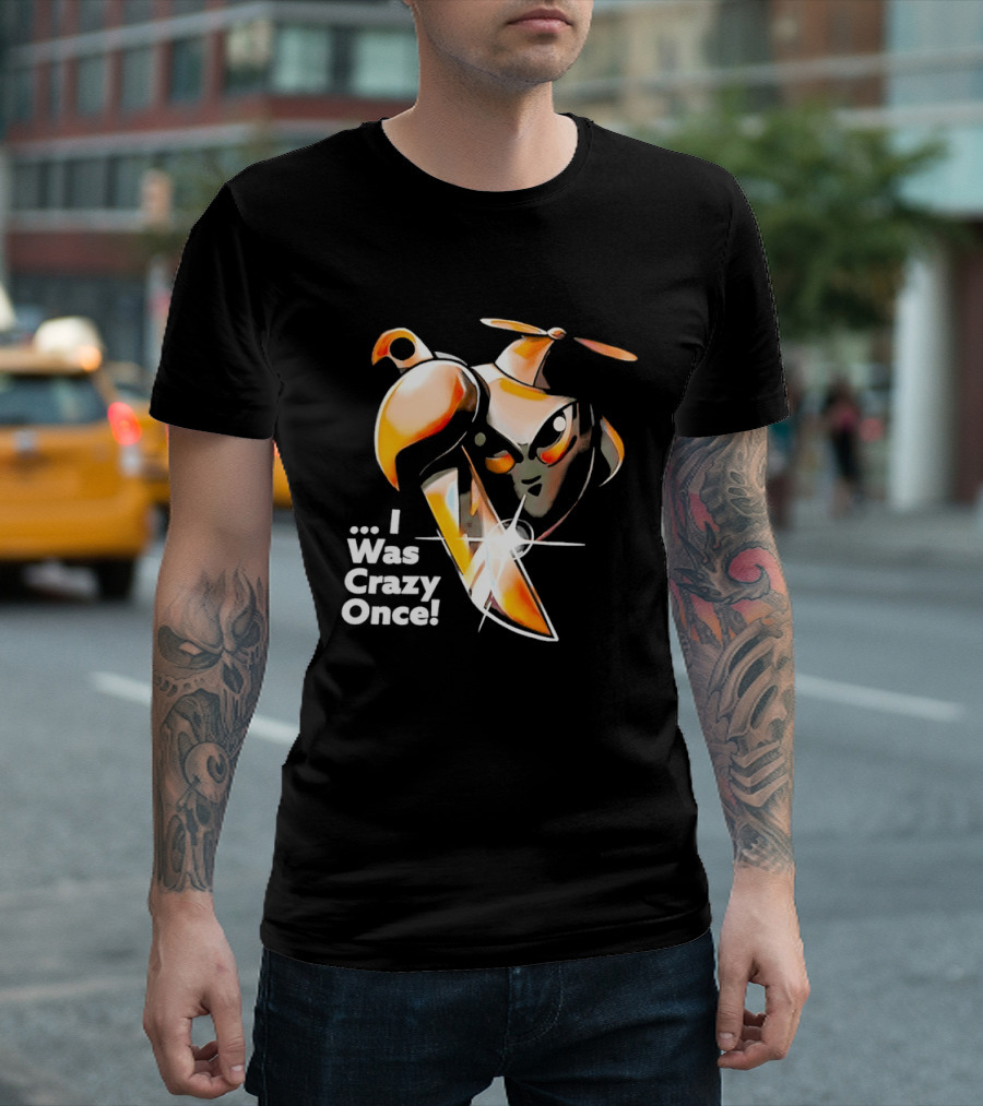 Runaway Robots I Was Crazy Once Meme Internet Culture Viral T-Shirt