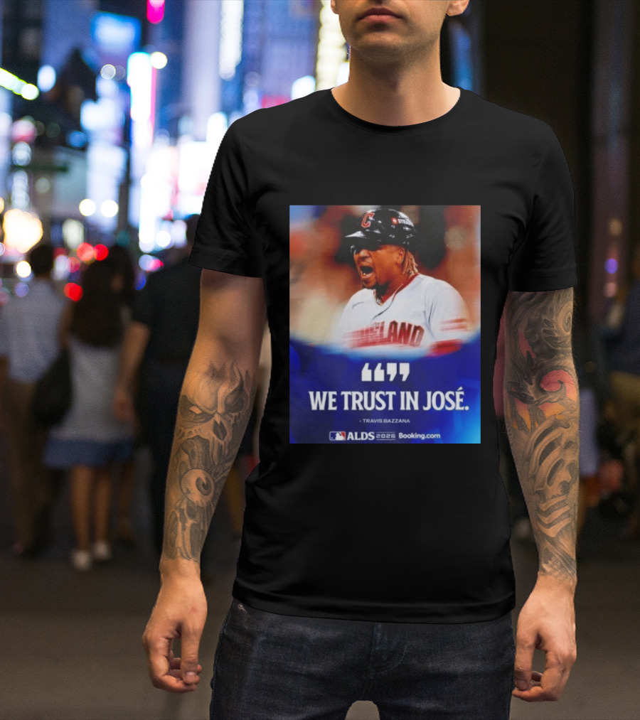 José Ramírez Cleveland Guardians We Trust In José Travis Bazzana ALDS 2026 T-Shirt