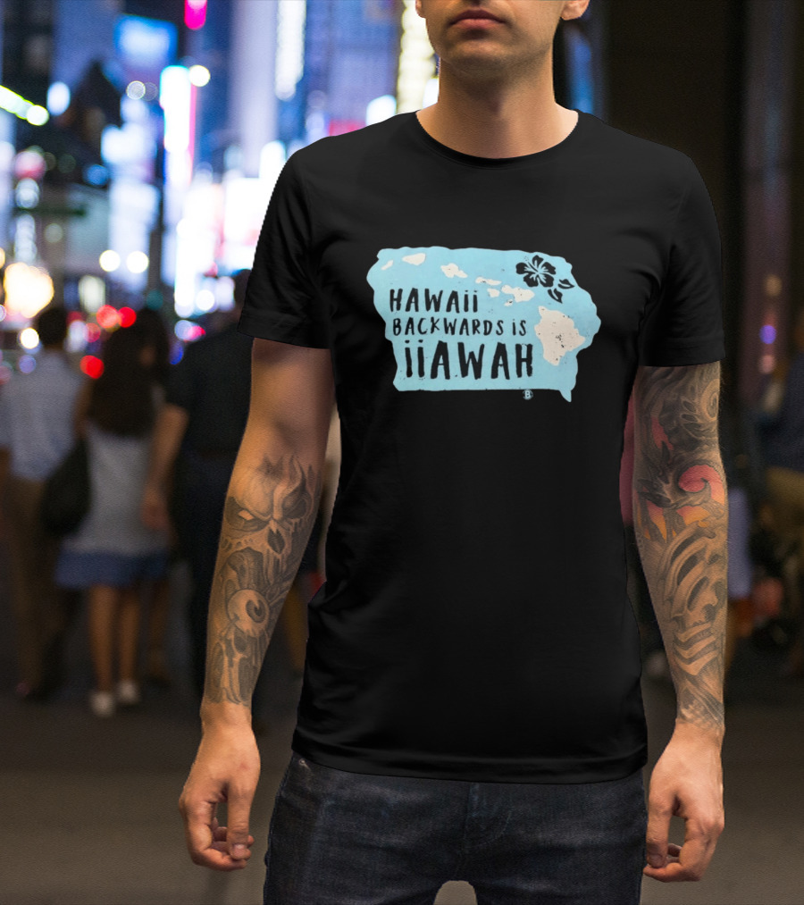Hawaii Backwards Is IiAWAH Wordplay With Island Map And Hibiscus Flower T-Shirt