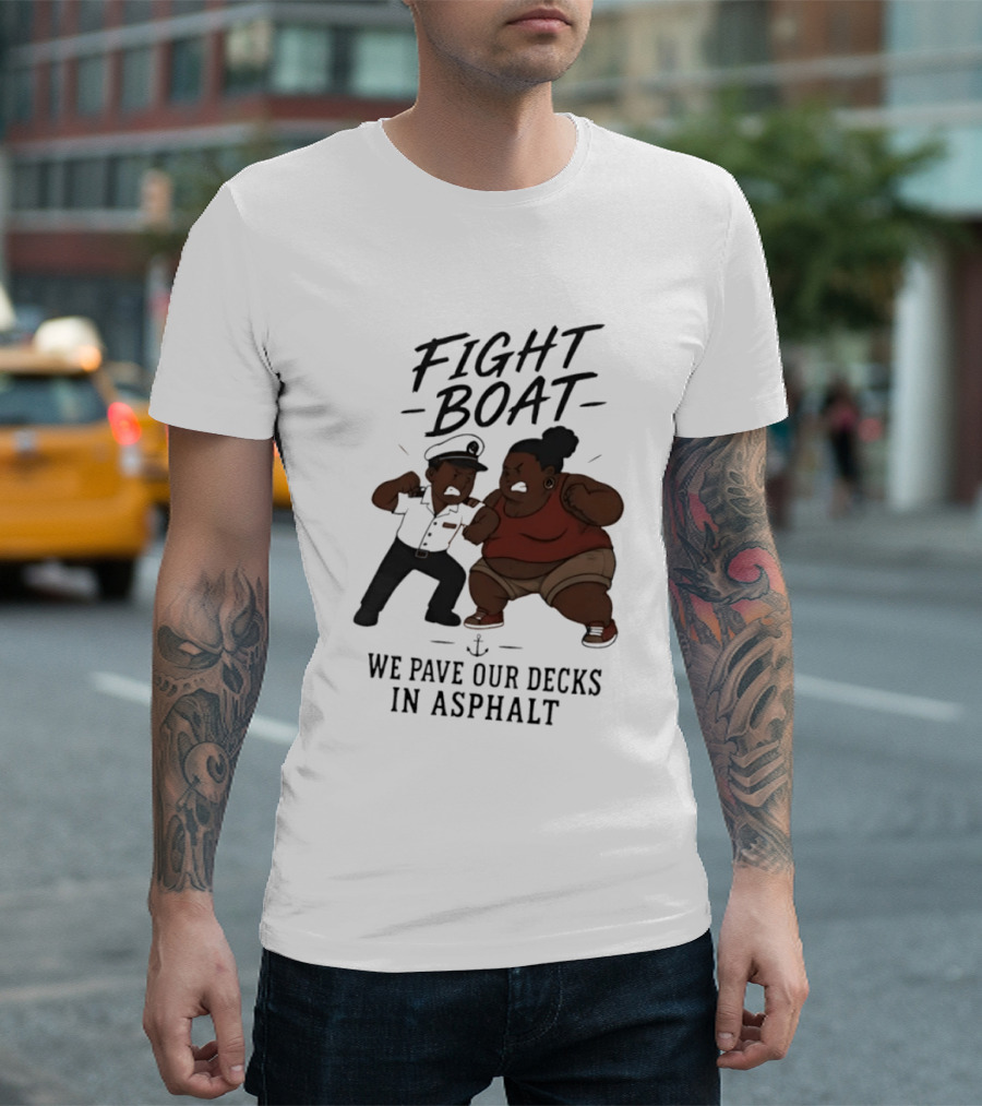 Fight Boat We Pave Our Decks In Asphalt Cartoon Nautical Battle T-Shirt