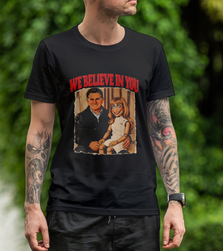 We Believe In You Viral Puppet Meme White House T-Shirt