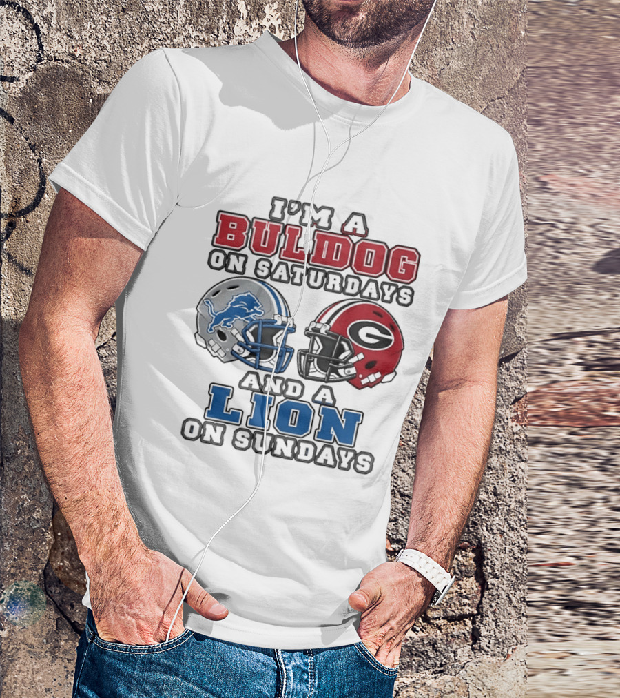 I'm A Bulldog On Saturdays And A Lion On Sundays NCAA X 2026 T-Shirt