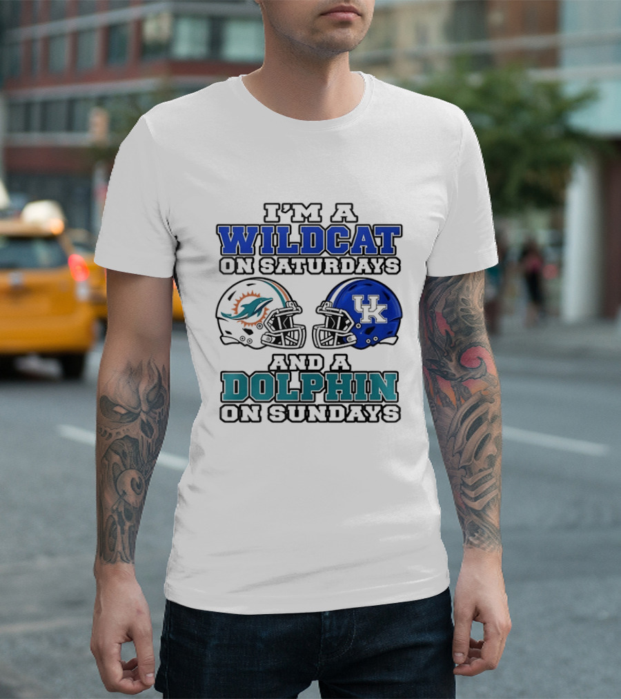 I'm A Kentucky Wildcats On Saturdays And A Miami Dolphins On Sundays NCAA X 2026 T-Shirt