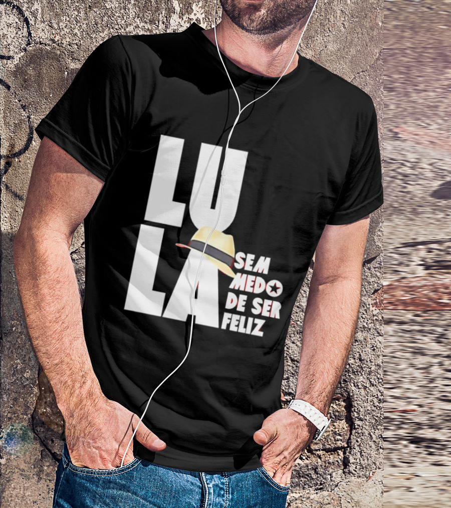 Lula Sem Medo De Ser Feliz Brazil Politics Straw Hat T-Shirt