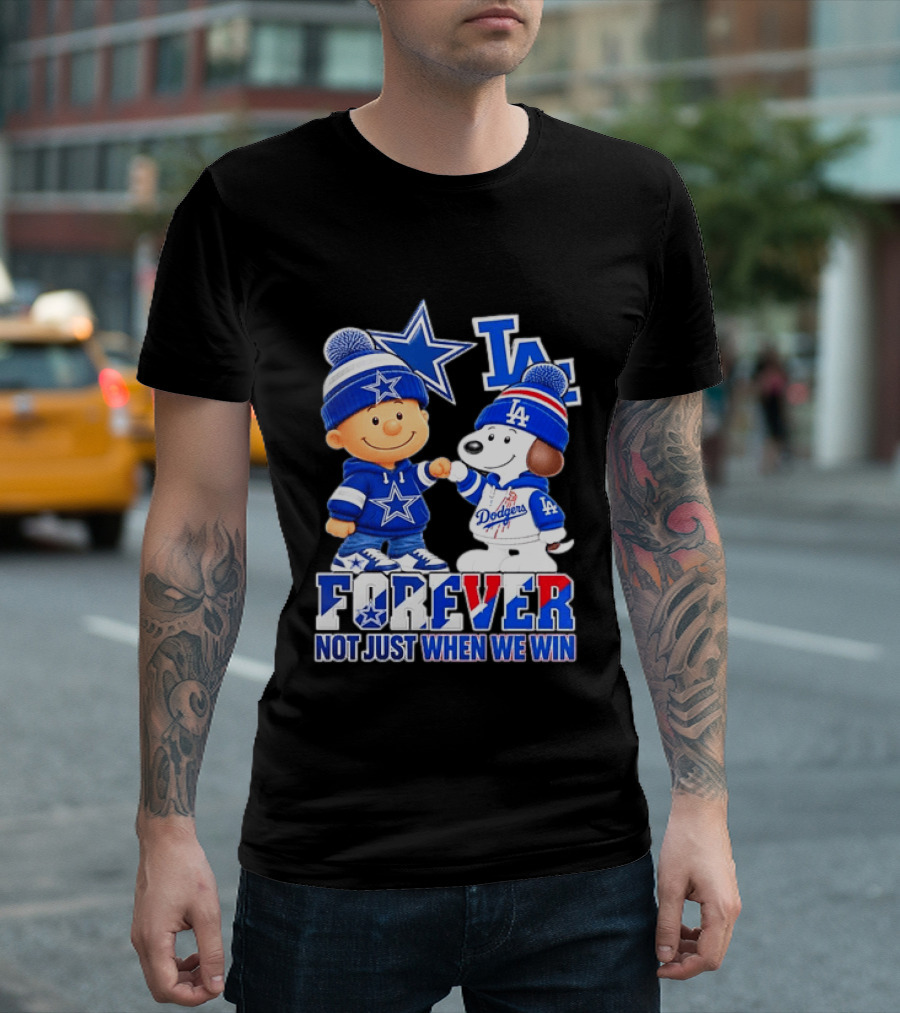 Charlie Brown Snoopy Dallas Cowboys Los Angeles Dodgers Forever Not Just When We Win T-Shirt