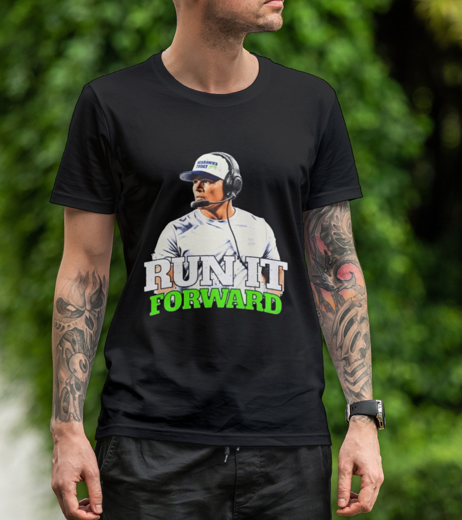 Seattle Seahawks Today Mike Macdonald Run It Forward T-Shirt