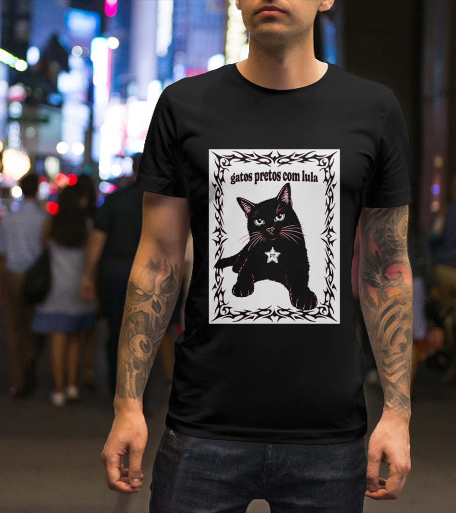 Gatos Pretos Com Lula PT Black Cat Brazil Politics T-Shirt