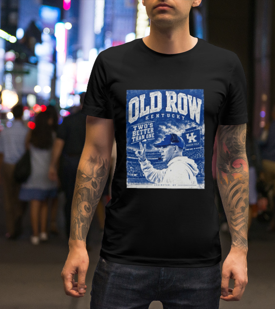Old Row Kentucky Kroger Field Will Stein Two's Better Than One T-Shirt