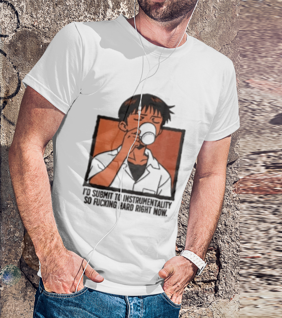 I'd Submit To Instrumentality So Hard Right Now Shinji Character Drinking Coffee T-Shirt
