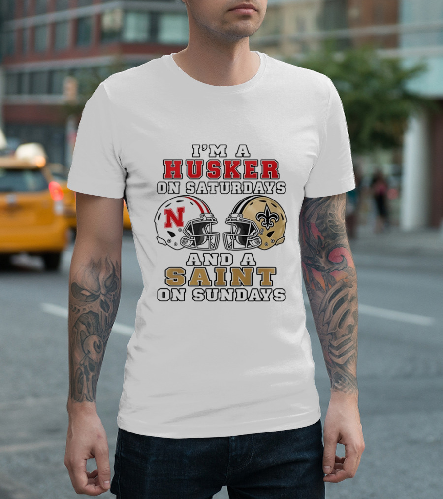 I'm A Husker On Saturdays And A Saint On Sundays Nebraska Cornhuskers New Orleans Saints 2 Helmet T-Shirt