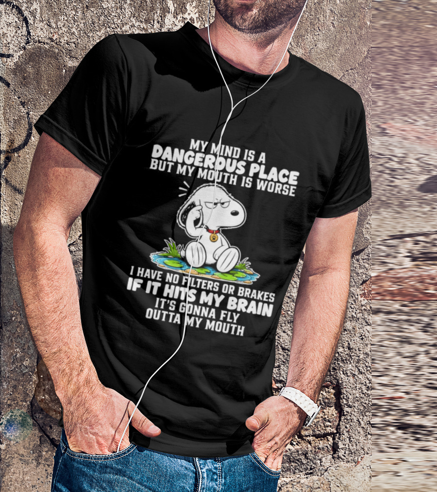 Snoopy My Mind Is A Dangerous Place No Filters Or Brakes T-Shirt