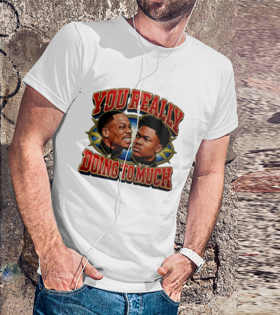 DC Young Fly Karlous Miller You Really Doing To Much Comedy Duo T-Shirt