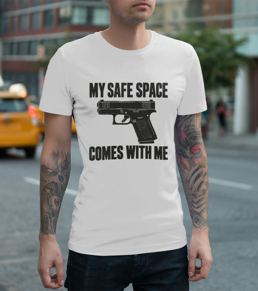 My Safe Space Comes With Me Gun Second Amendment T-Shirt