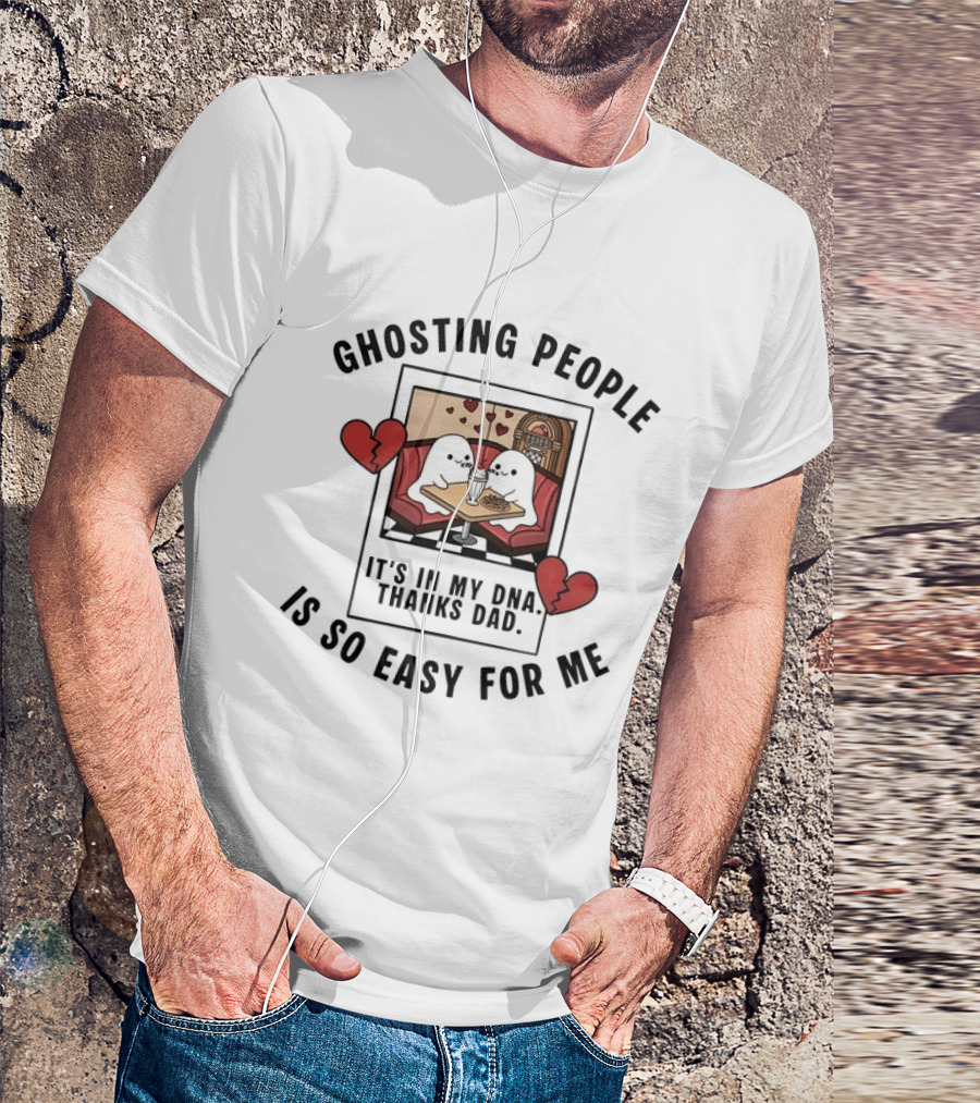 Ghosting People Is So Easy For Me It's In My DNA Thanks Dad Vintage Style Heartbreak Diner Scene T-Shirt