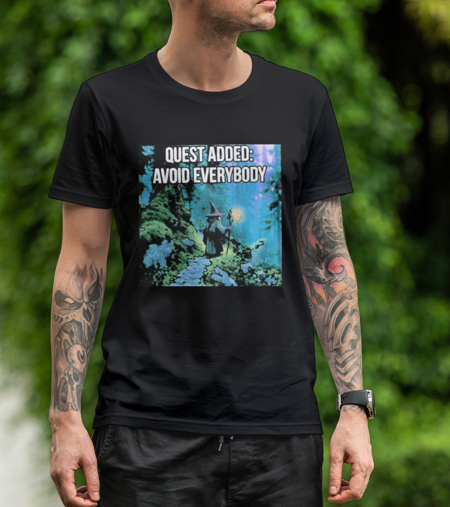 Quest Added Avoid Everybody Wizard Adventure Forest T-Shirt