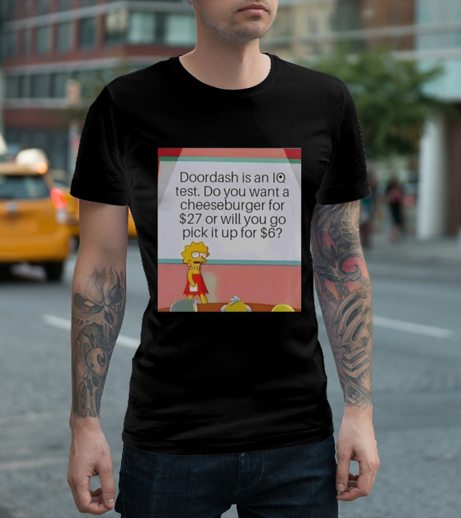 Lisa Simpson Doordash IQ Test Cheeseburger For $27 Or Pick Up For $6 T-Shirt