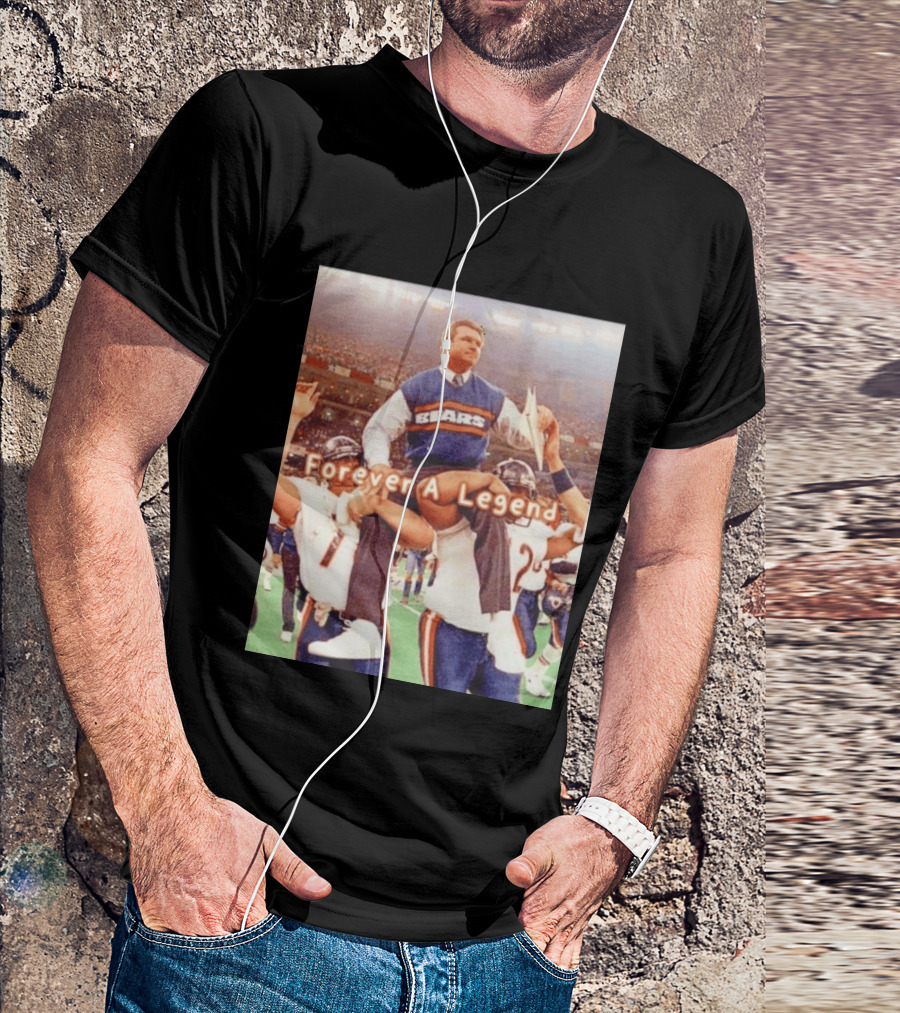 Mike Ditka Bears Forever A Legend Chicago T-Shirt