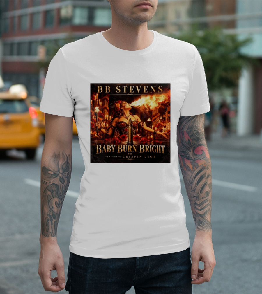BB Stevens Baby Burn Bright Featuring Crispin Cioe Fire Performer Fantasy T-Shirt