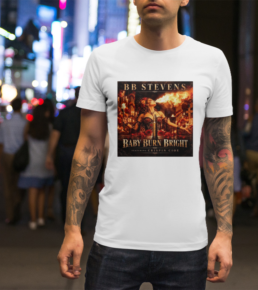 BB Stevens Baby Burn Bright Featuring Crispin Cioe Fire Performer Fantasy T-Shirt