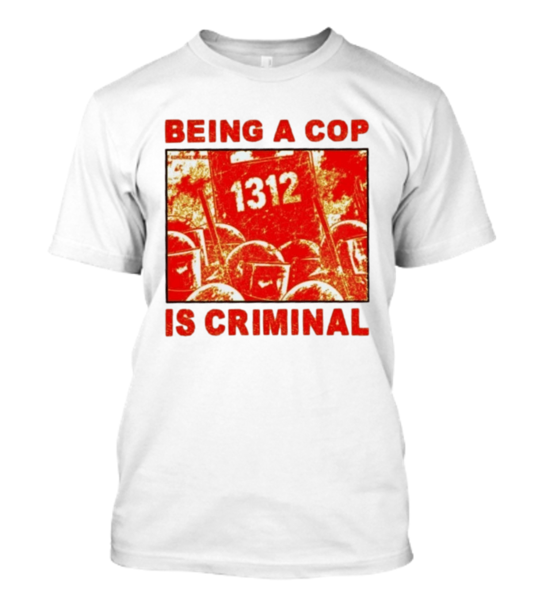 Being A Cop Is Criminal 1312 Riot Protest Distressed Red T-Shirt