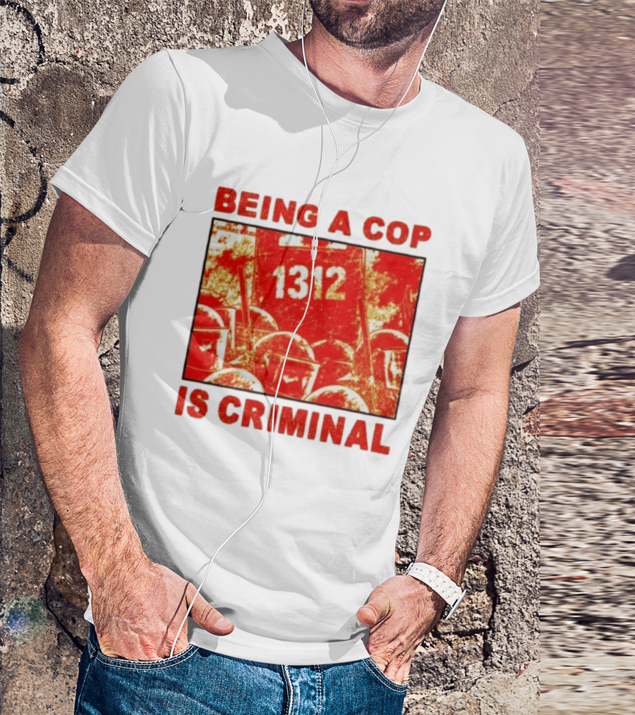 Being A Cop Is Criminal 1312 Riot Protest Distressed Red T-Shirt