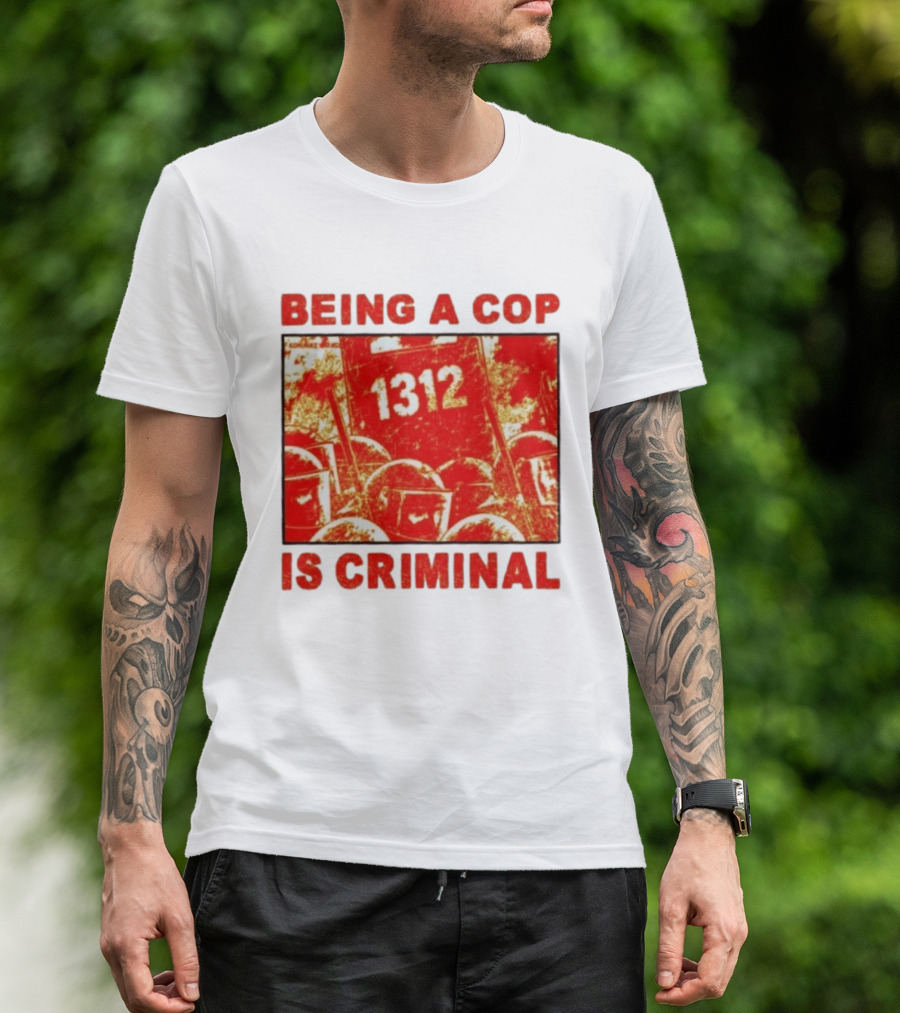 Being A Cop Is Criminal 1312 Riot Protest Distressed Red T-Shirt