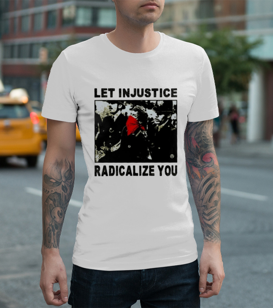 Let Injustice Radicalize You Political Protest Red Bandana Symbolism T-Shirt