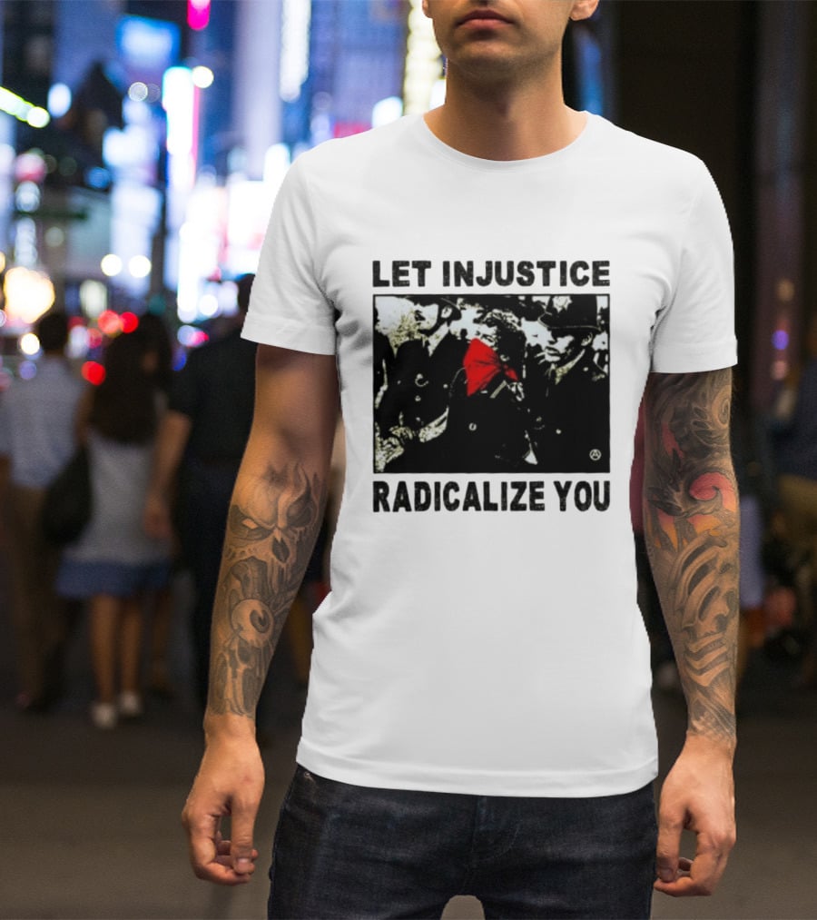 Let Injustice Radicalize You Political Protest Red Bandana Symbolism T-Shirt