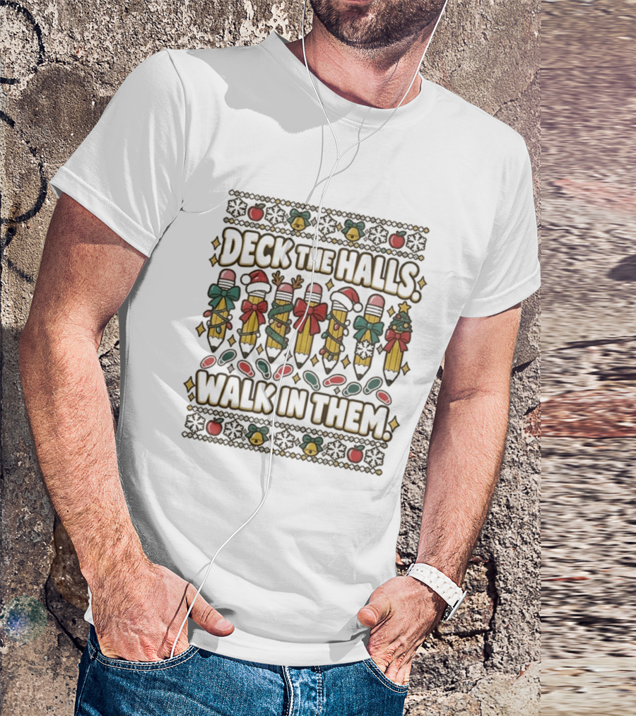 Deck The Halls Walk In Them Christmas Teacher Pencil Ornaments T-Shirt