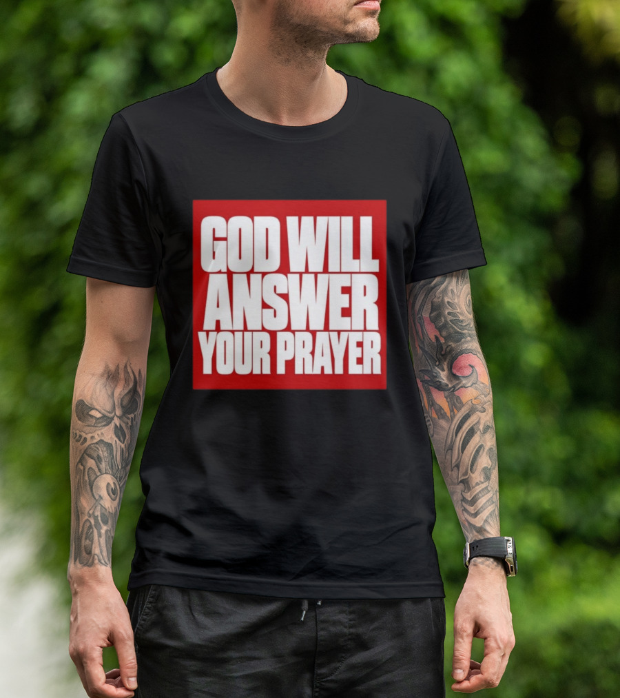 God Will Answer Your Prayer Bold Statement In White On Red T-Shirt