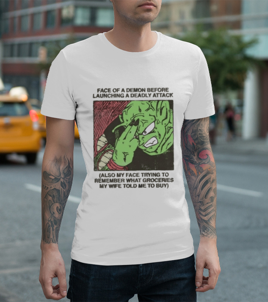Piccolo Face Of A Demon Before Launching A Deadly Attack Meme Also My Face Trying To Understand Instructions My Wife Told Me To Buy T-Shirt