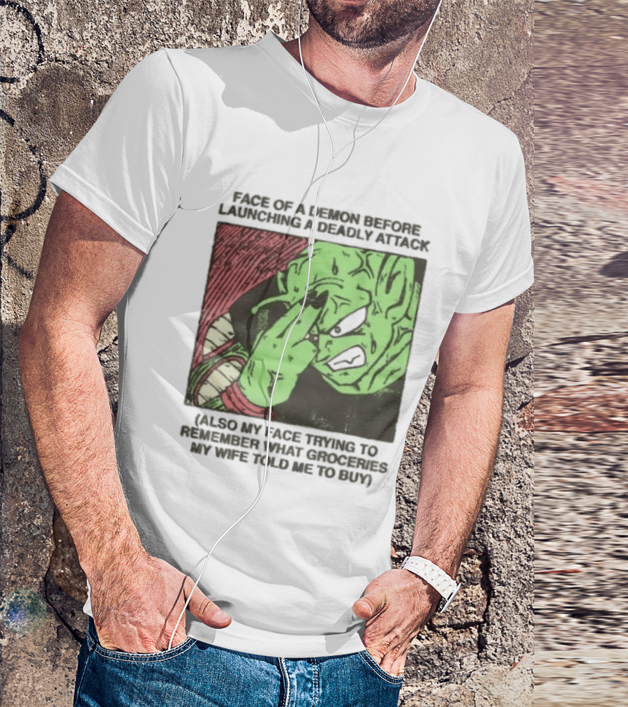 Piccolo Face Of A Demon Before Launching A Deadly Attack Meme Also My Face Trying To Understand Instructions My Wife Told Me To Buy T-Shirt