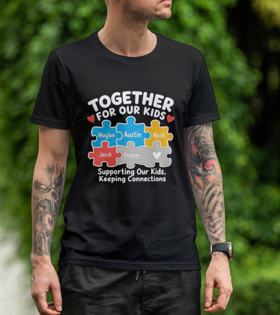 Together For Our Kids Waylon Austin Nash Jacob Graysyn Supporting Our Kids Keeping Connections T-Shirt