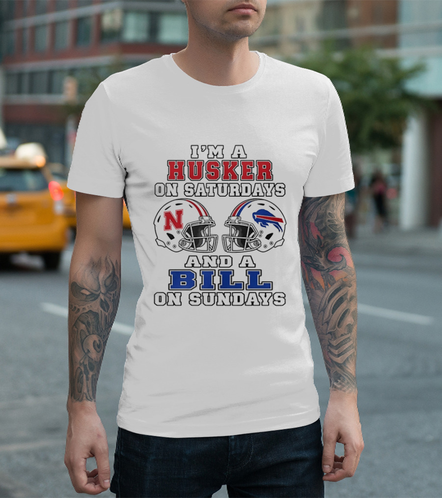 I'm A Husker On Saturdays And A Bill On Sundays Nebraska Cornhuskers Buffalo Bills Football Helmets T-Shirt