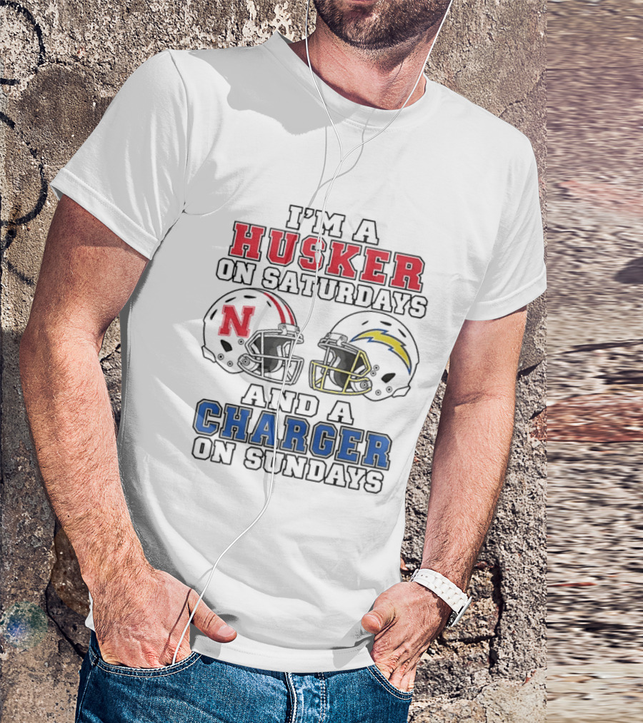 I'm A Husker On Saturdays And A Charger On Sundays T-Shirt