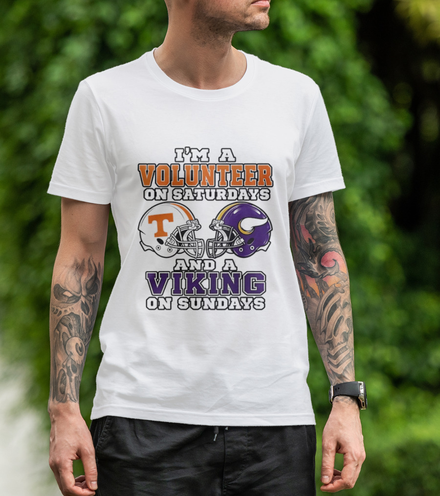 I'm A Volunteer On Saturdays And A Viking On Sundays Two Helmets T-Shirt