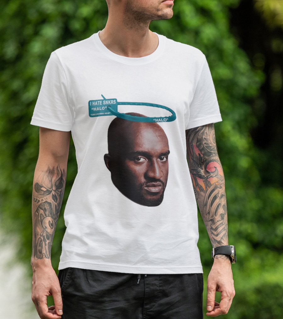 I HATE SNKRS HALO Long Live Virgil Abloh Off White Streetwear T-Shirt
