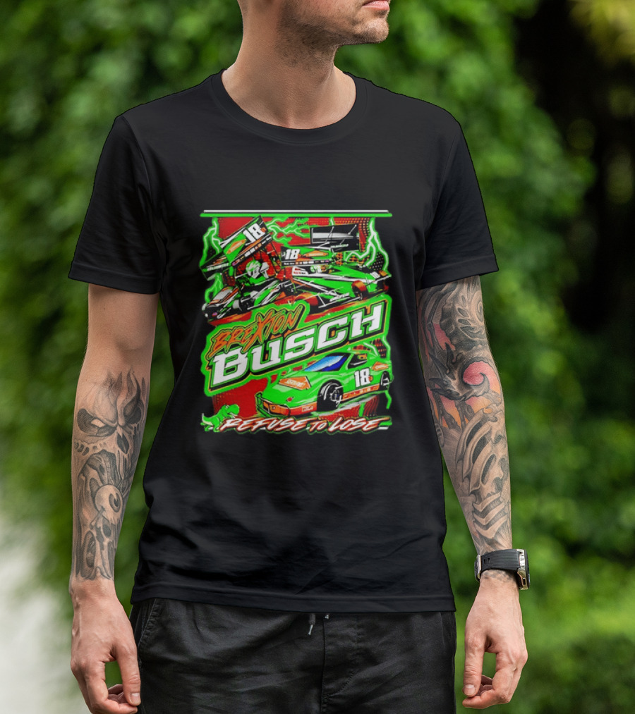 Brexton Busch 18 Racing Refuse To Lose NASCAR T-Shirt