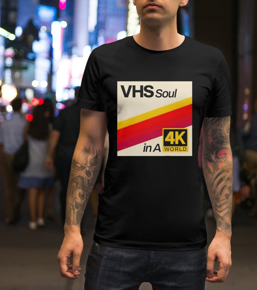 VHS Soul In A 4K World Retro Nostalgia T-Shirt