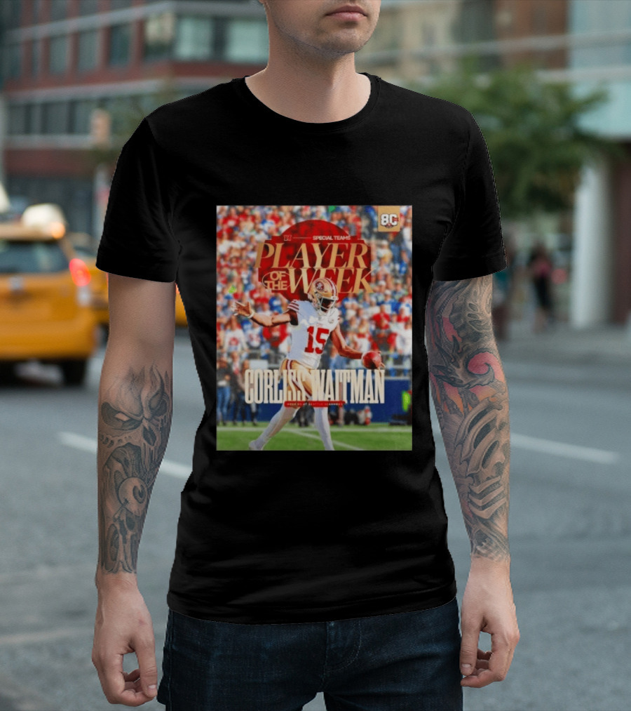 Corliss Waitman San Francisco 49ers Special Teams Player Of The Week Recognition T-Shirt