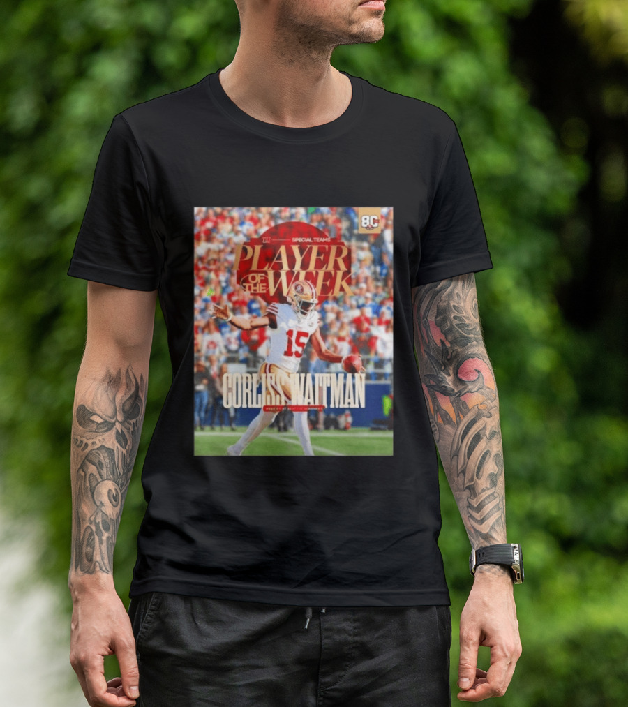 Corliss Waitman San Francisco 49ers Special Teams Player Of The Week Recognition T-Shirt