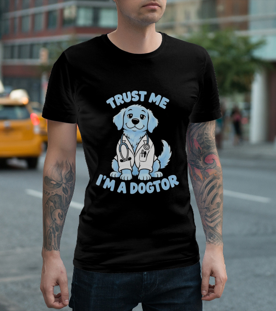 Trust Me I'm A Dogtor Puppy Doctor With Stethoscope T-Shirt