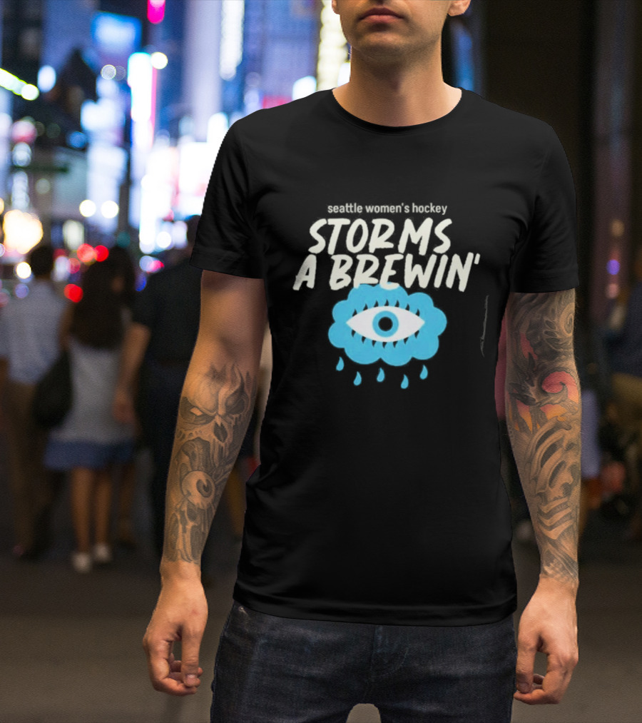 Seattle Women's Hockey Storms A Brewin' Eye And Raindrops T-Shirt
