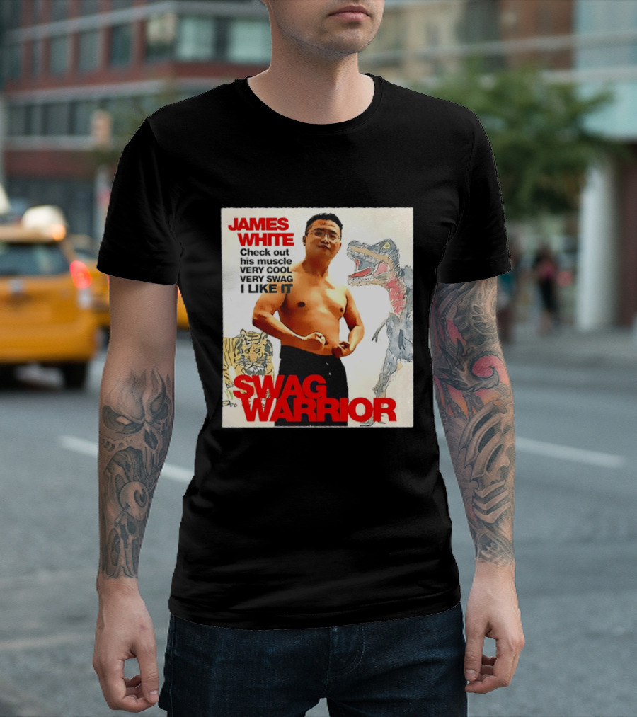 James White Swag Warrior Check Out His Muscle Very Cool Very Swag I Like It T-Shirt