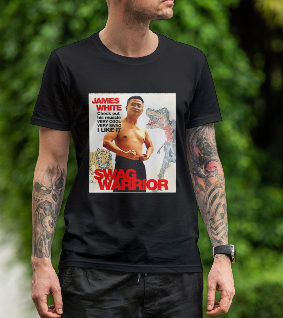 James White Swag Warrior Check Out His Muscle Very Cool Very Swag I Like It T-Shirt