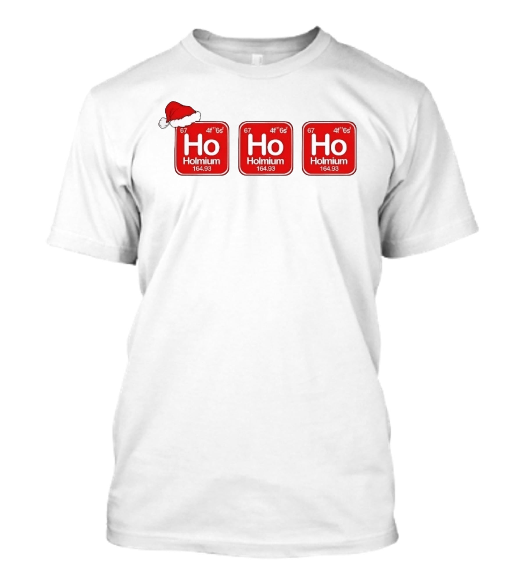 Holmium Ho Ho Ho Periodic Table Christmas Santa Hat Chemistry T-Shirt