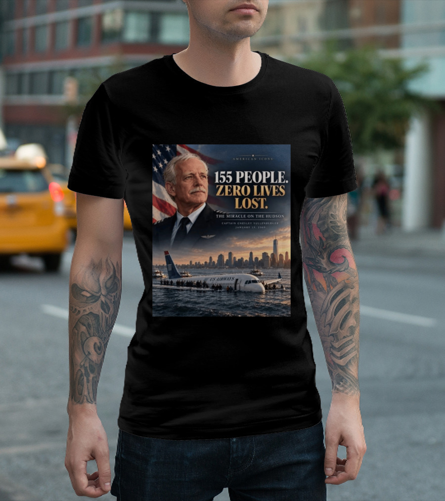 American 155 People Zero Lives Lost The Miracle On The Hudson Captain Chesley Sullenberger January 15 2009 T-Shirt