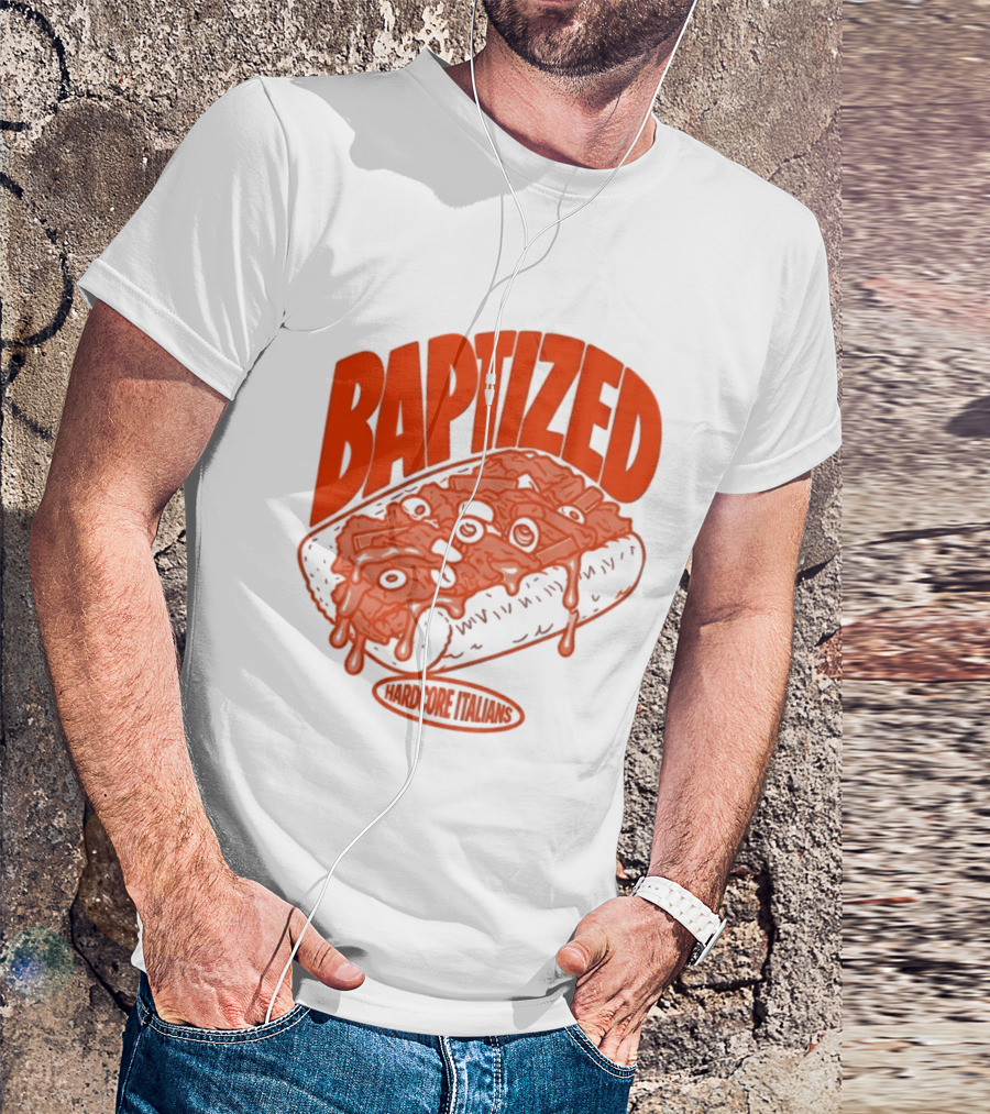 Baptized Hardcore Italians Meatball Sub T-Shirt