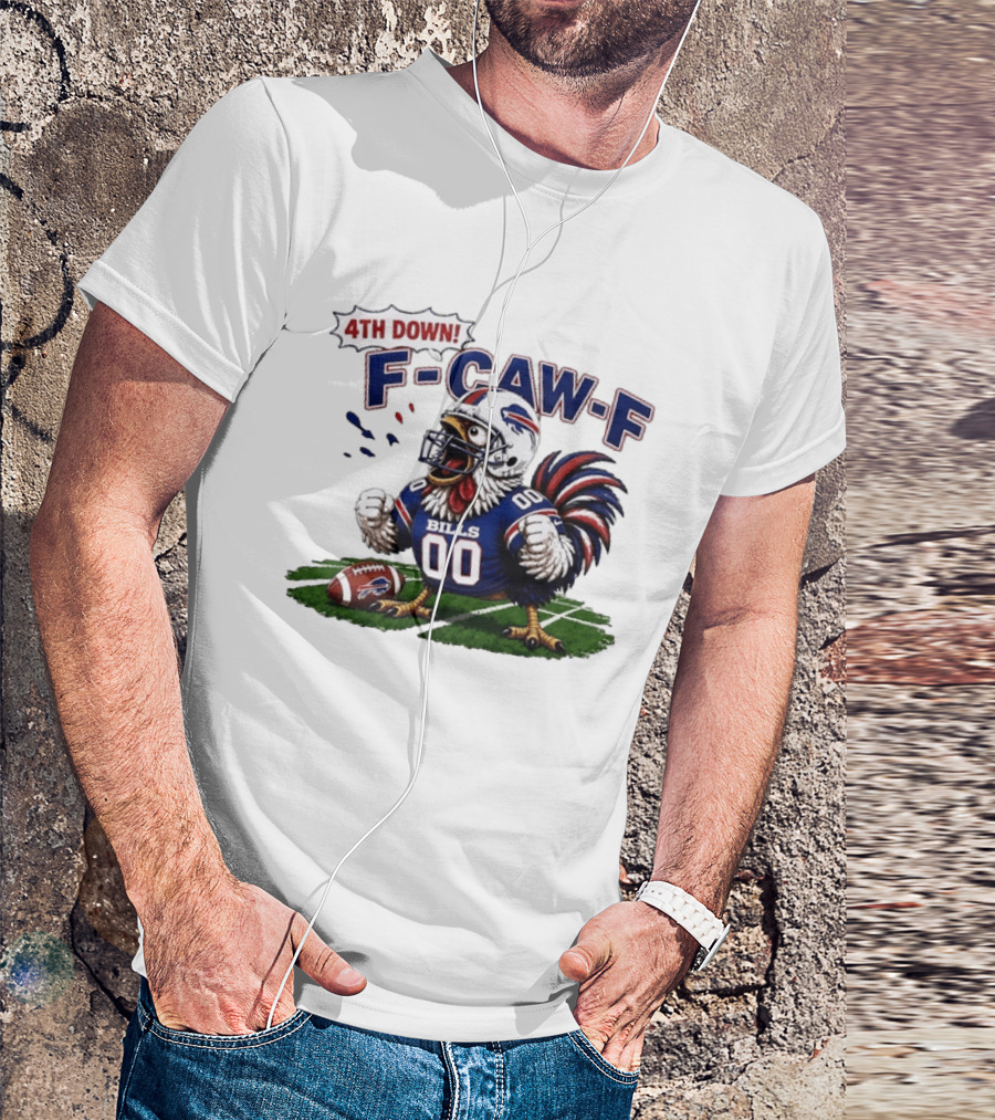Buffalo Bills 4th Down F Caw F Football Rooster T-Shirt