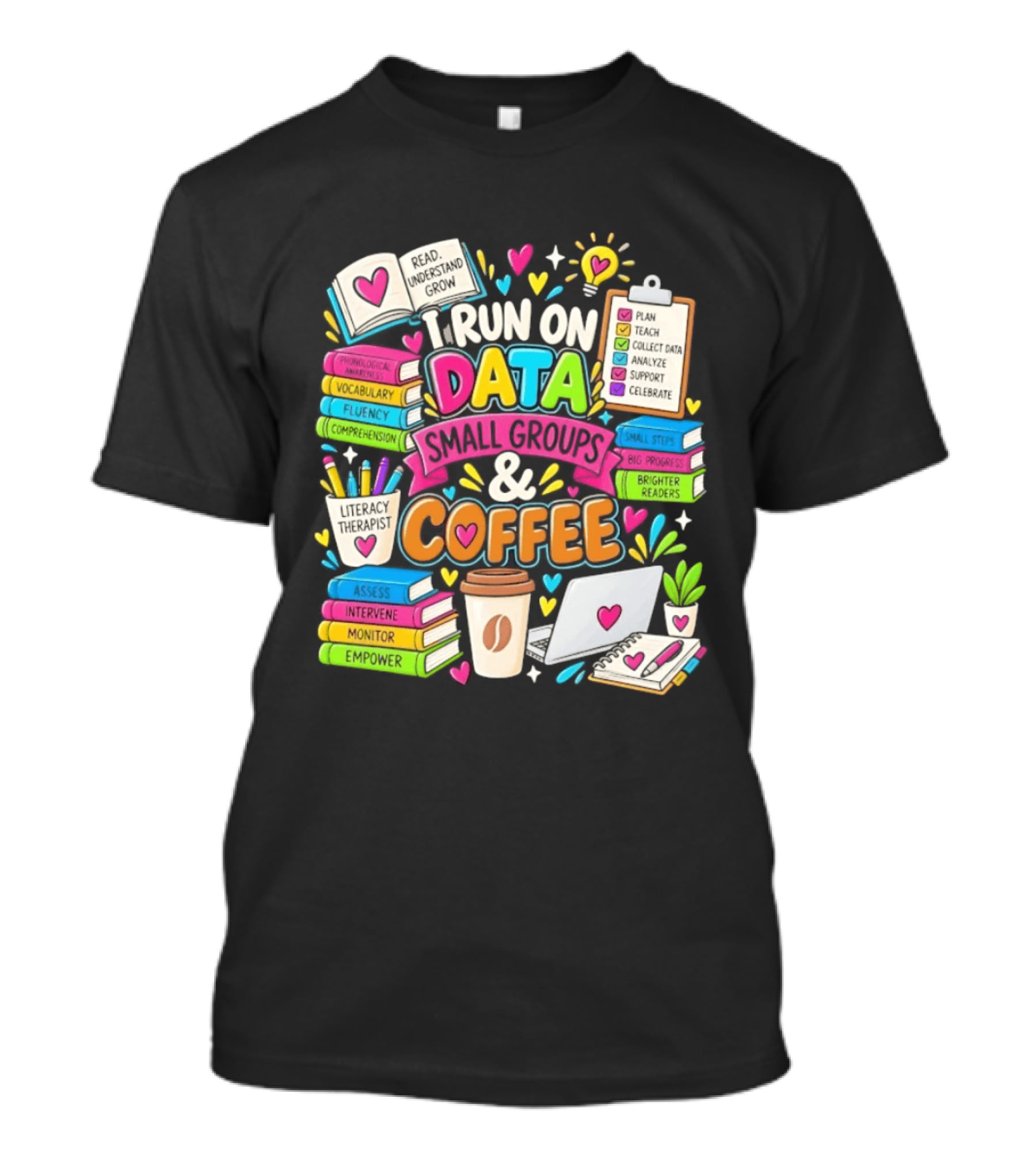 I Run On Data Small Groups And Coffee Literacy Therapist T-Shirt